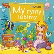 My rymy lubimy MORZE - Joanna Wiśniewska