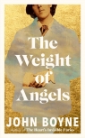 The Weight of Angels John Boyne