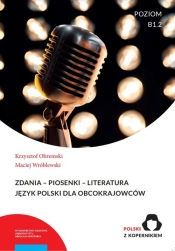 Zdania - Piosenki - Literatura. Język Polski dla obcokrajowców. Poziom B1.2 - Krzysztof Obremski, Maciej Wróblewski