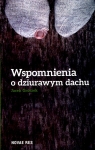 Wspomnienie o dziurawym dachu  Jacek Groszek