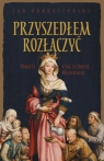 Przyszedłem rozłączyć Jan Dobraczyński
