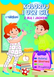 Koloruj i ucz się z Olą i Jackiem! - Opracowanie zbiorowe