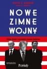 Nowe zimne wojny Chiny, Rosja i wyzwanie rzucone Ameryce David E. Sanger, Brooks Mary K.