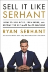 Sell It Like Serhant Ryan Serhant