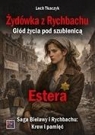 Żydówka z Rychbachu. Głód życia pod szubienicą Lech Tkaczyk