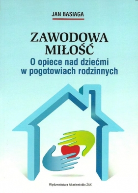 Zawodowa miłość - Basiaga Jan