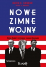 Nowe zimne wojny. Chiny, Rosja i wyzwanie rzucone Ameryce David E. Sanger, Brooks Mary K.
