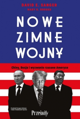 Nowe zimne wojny - David E. Sanger, Brooks Mary K.