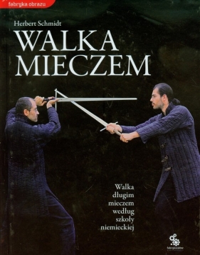 Walka mieczem - Schmidt Herbert<br />