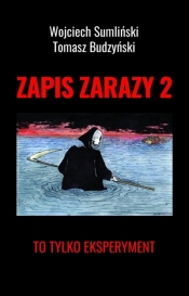 Zapis zarazy 2. To tylko eksperyment - Wojciech Sumliński, Tomasz Budzyński