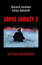 Zapis zarazy 2. To tylko eksperyment - Tomasz Budzyński, Wojciech Sumliński, Wojciech Sumliński