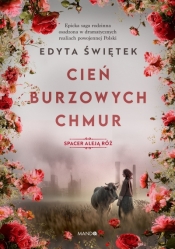 Cień burzowych chmur. Spacer Aleją Róż - Edyta Świętek