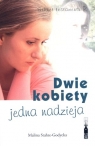 Dwie kobiety, jedna nadzieja Malina Stahre-Godycka