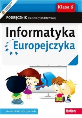 Informatyka Europejczyka SP 6 podr NPP w.2019 - Danuta Kiałka, Katarzyna Kiałka