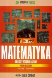 Matura 2018 Arkusze egzamin. Matematyka ZR OMEGA - Irena Ołtuszyk, Marzena Polewka