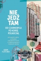 Nie jedź tam - Adam Fletcher
