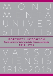 Portrety Uczonych Profesorowie Uniwersytetu Warszawskiego 1816?1915