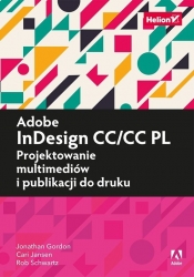 Adobe InDesign CC/CC PL Projektowanie multimediów i publikacji do druku - Gordon Jonathan, Schwartz Rob, Jansen Cari