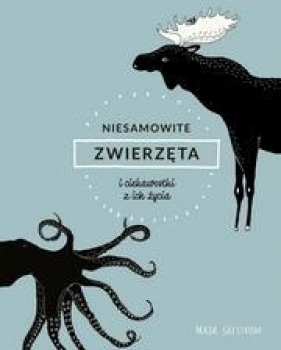 Niesamowite zwierzęta i ciekawostki z ich życia - Maja Sfstrm