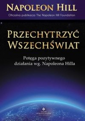 Przechytrzyć Wszechświat - Napoleon Hill