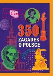 350 zagadek o Polsce - Izabela Wojtyczka