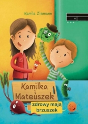 Kamilka i Mateuszek zdrowy mają brzuszek - Daniel Włodarski, Kamila Ziemann
