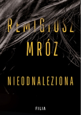 Mroczna strona. Tom 1. Nieodnaleziona - Remigiusz Mróz