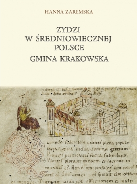 Żydzi w średniowiecznej Polsce Gmina Krakowska - Zaremska Hanna