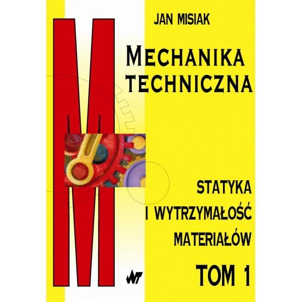 Mechanika techniczna Tom 1