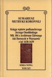 Sumariusz Metryki Koronnej Seria nowa Księga wpisów MK 184