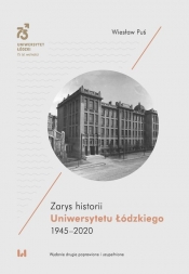 Zarys historii Uniwersytetu Łódzkiego 1945-2020 - Puś Wiesław