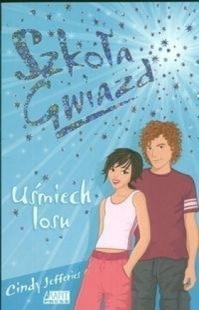 Szkoła Gwiazd 6 Uśmiech losu - Jefferies Cindy