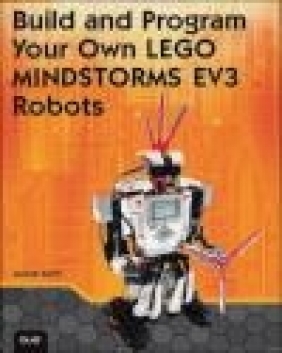 Build and Program Your Own LEGO Mindstorms EV3 Robots Marziah Karch