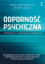 Odporność psychiczna - Peter Clough, Doug Strycharczyk