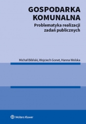 Gospodarka komunalna. - Michał Biliński, Wojciech Gonet, Hanna Wolska