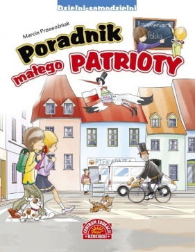 Poradnik małego patrioty - Przewoźniak Marcin