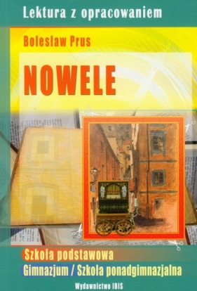 Nowele Prus lektura z opracowaniem - Bolesław Prus