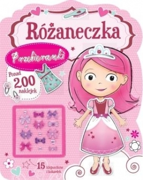 Różaneczka. Przebieranki - Tracey Kelly
