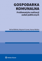 Gospodarka komunalna. - Biliński Michał, Gonet Wojciech, Wolska Hanna