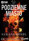 Podziemne miasto
	 (Audiobook)  Henel Łukasz