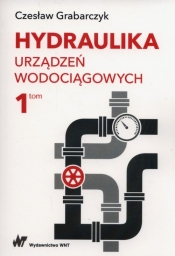 Hydraulika urządzeń wodociągowych - Grabarczyk Czesław