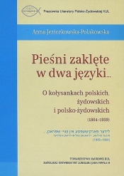 Pieśni zaklęte w dwa języki... - Jeziorkowska-Polakowska Anna