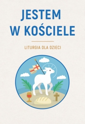 Jestem w Kościele. Liturgia dla dzieci - Sławomir Krzeszewski
