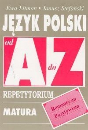 Repetytorium Od A do Z - J. pol. Romantyzm KRAM - Ewa Litman, Janusz Stefański