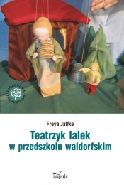 Teatrzyk lalek w przedszkolu waldorfskim - Jaffke Freya