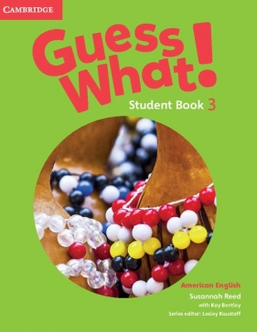 Guess What! 3 Student's Book - Susannah Reed, Kay Bentley
