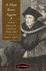 Man Born Again A Novel Based on the Life of Saint Thomas More Beahn John Edward