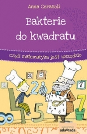 Bakterie do kwadratu, czyli matematyka jest wszędzie (Uszkodzona okładka) - Anna Cerasoli