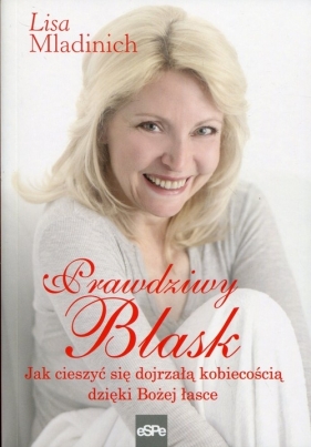 Prawdziwy blask - Mladinich Lisa