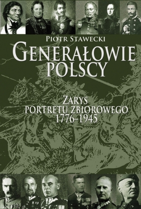 Generałowie polscy - Stawecki Piotr